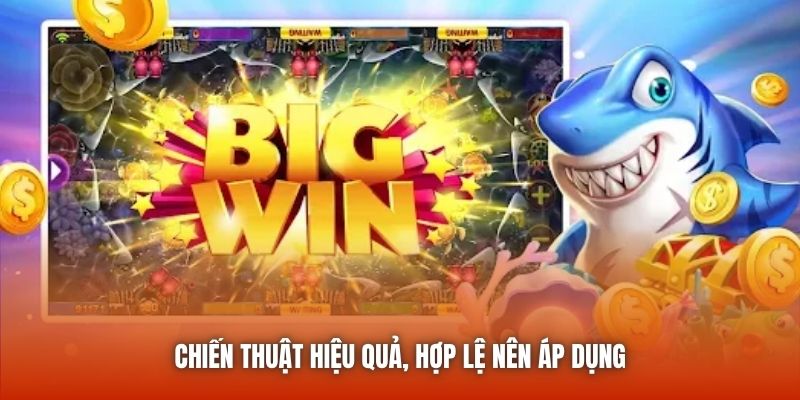 Chiến thuật hiệu quả, hợp lệ nên áp dụng