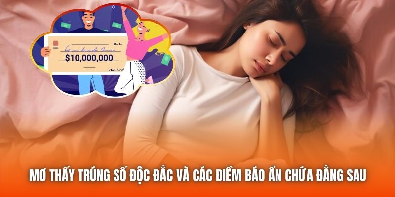Mơ thấy trúng số độc đắc và các điềm báo ẩn chứa đằng sau